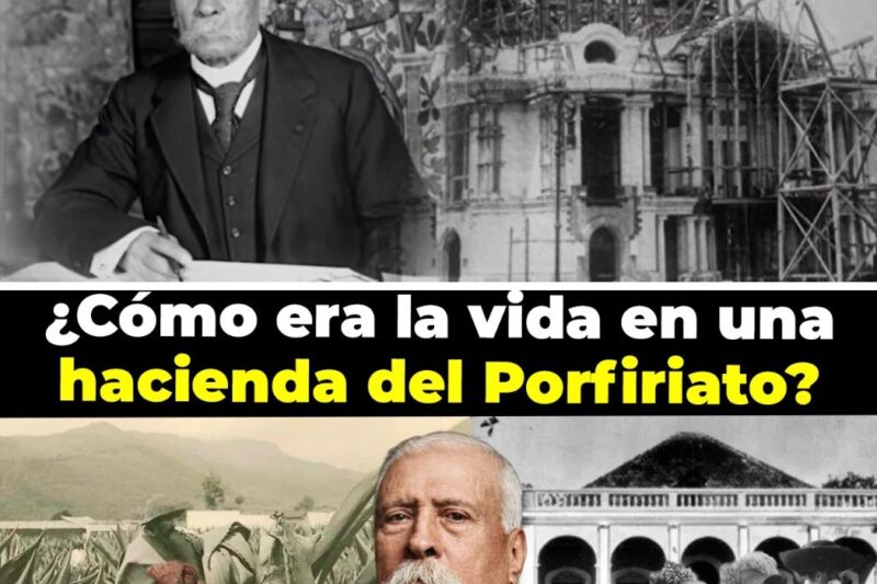 ASÍ ERA LA ESCALOFRIANTE VIDA en una hacienda del Porfiriato (año 1876 – 1911)